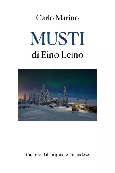 Musti di Eino Leino Tradotto dall originale finlandese da Carlo Marino di Carl