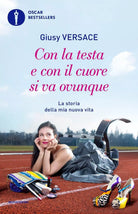 Con la testa e con il cuore si va ovunque