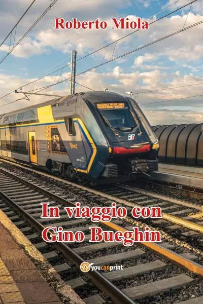 In viaggio con Gino Bueghin di Roberto Miola