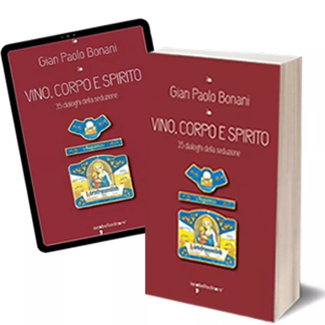 Vino, corpo e spirito di Gian Paolo Bonani, 2016, Iacobelli Editore