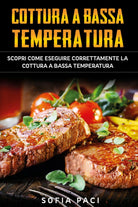 Cottura a Bassa Temperatura. Scopri Come Eseguire Correttamente la Cottura a Bas