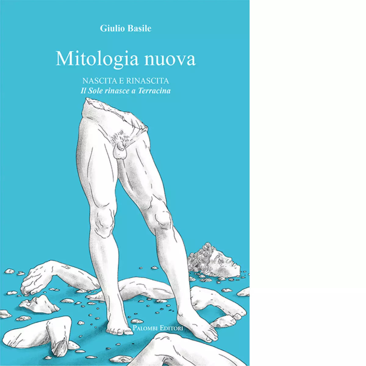 Mitologia nuova Nascita e rinascita Il Sole rinasce a Terracina