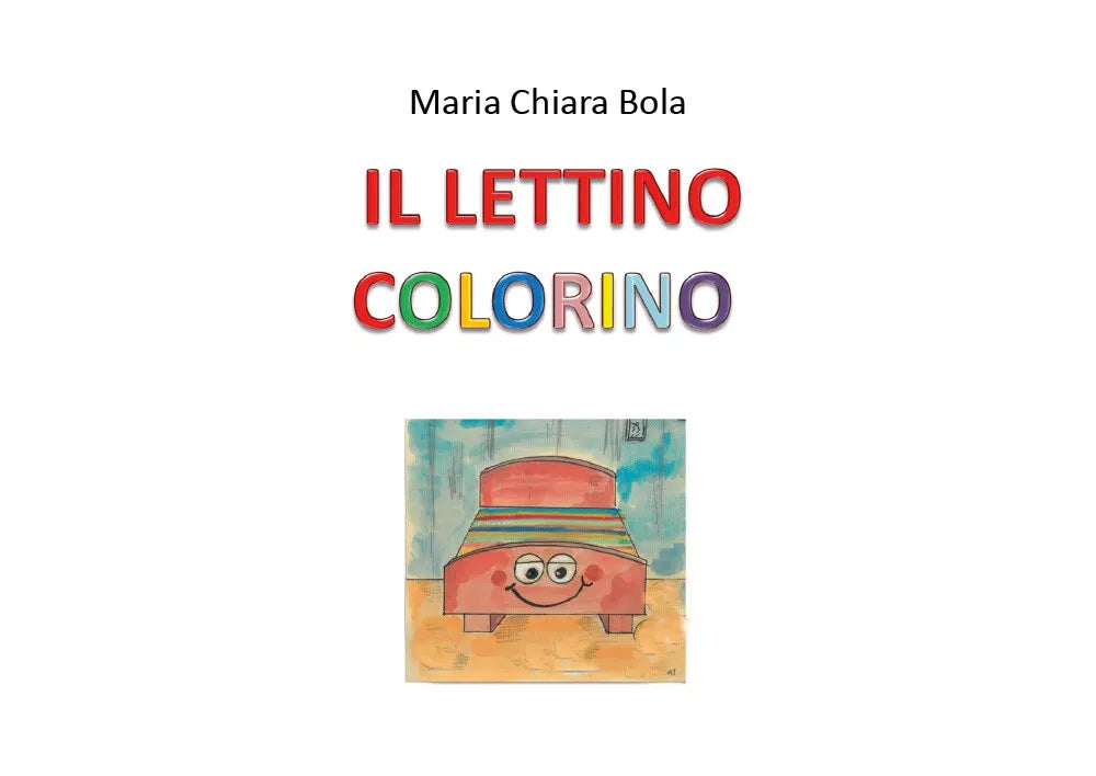 Il lettino colorino - Maria Chiara Bola, 2020, Youcanprint