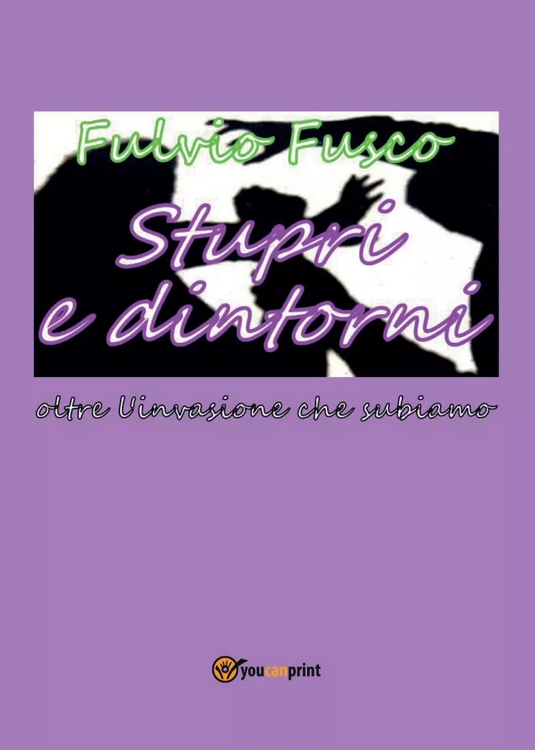 Stupri e dintorni di Fulvio Fusco, 2016, Youcanprint