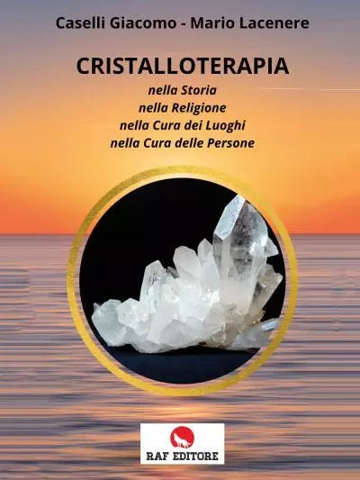 Cristalloterapia nella Storia nella Religione nella Cura dei Luoghi nella Cura d