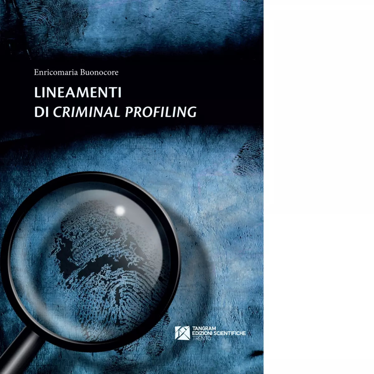 Lineamenti di criminal profiling di Enricomaria Buonocore