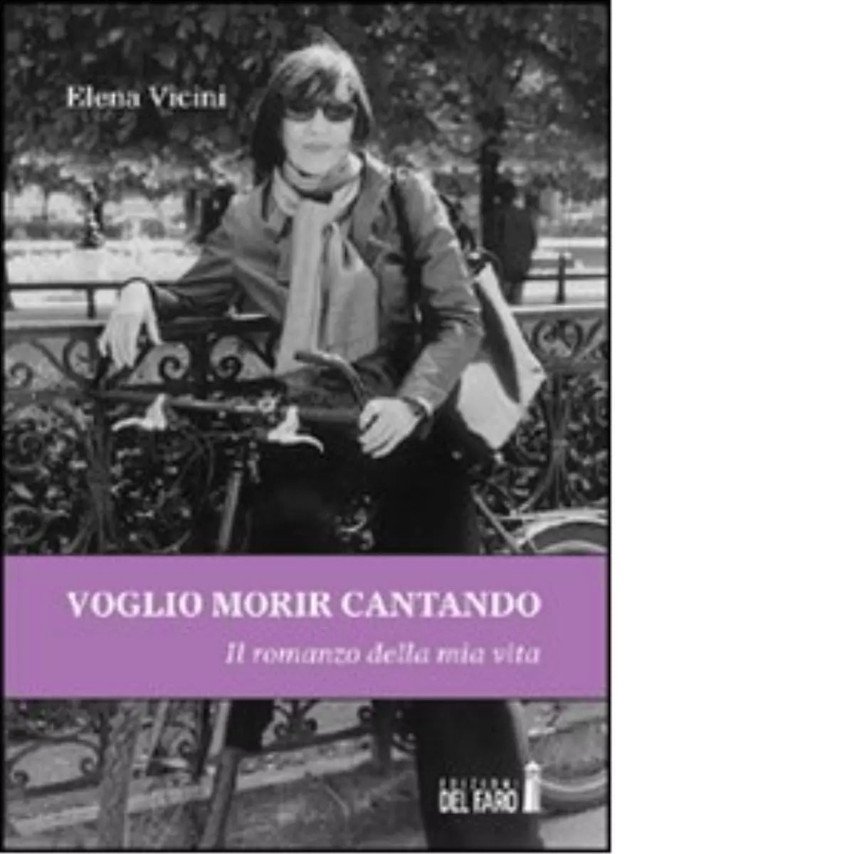 Voglio morir cantando di Vicini Elena