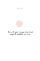 Appunti sulla vita inesistente di oggetti