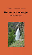 Il capanno in montagna - Giuseppe Pantaleone Sanso, 2019, Youcanprint