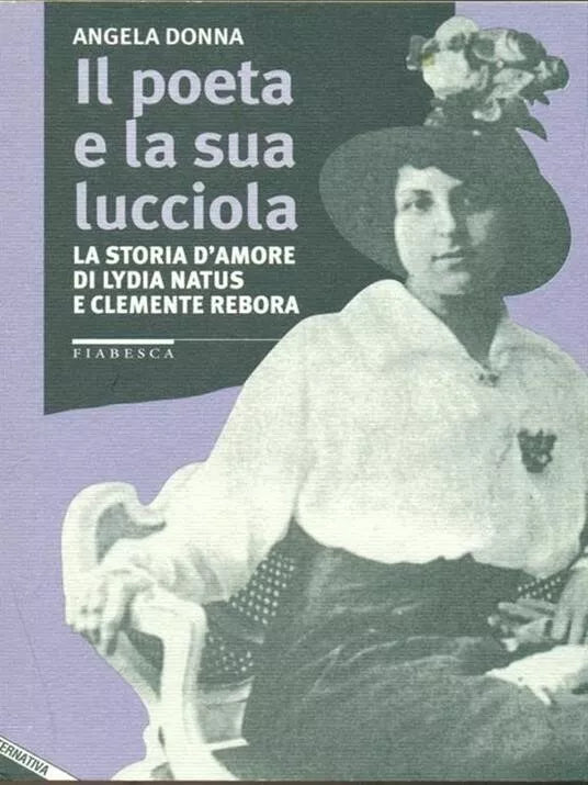 Il poeta e la sua lucciola La storia d amore di Lydia Natus e Clemente Rebora