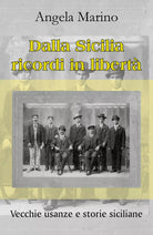 Dalla Sicilia ricordi in liberta. Vecchie usanze e storie siciliane
