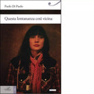 Questa lontananza cos vicina di Paolo Di Paolo