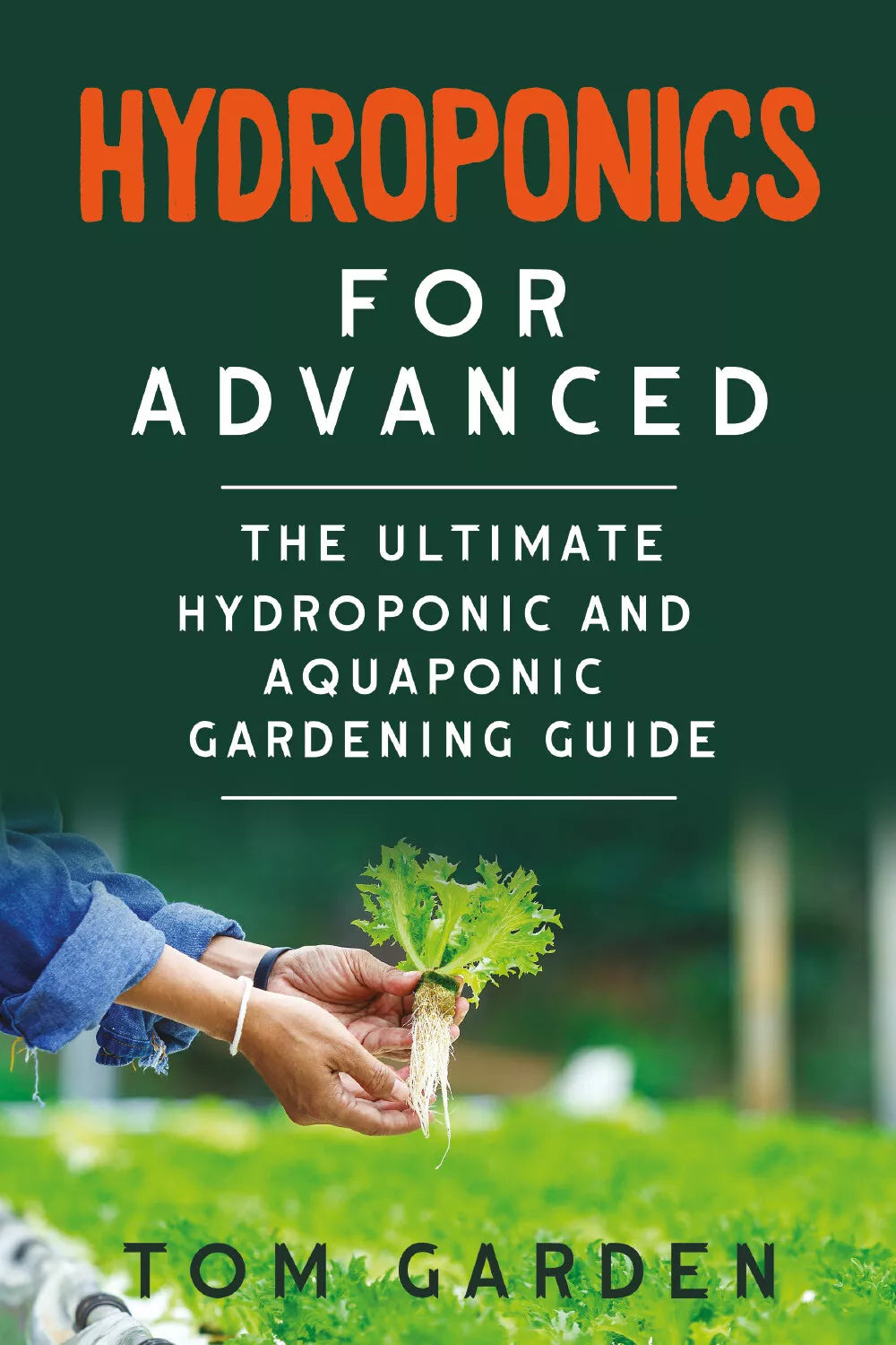 Hydroponics for Advanced di Tom Garden, 2021, Youcanprint