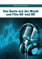 Das Beste aus der Musik und Film 80 ’und 90’ di Francesco Primerano, 2016 - ER