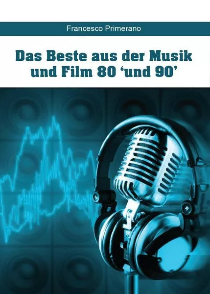 Das Beste aus der Musik und Film 80 ’und 90’ di Francesco Primerano, 2016 - ER