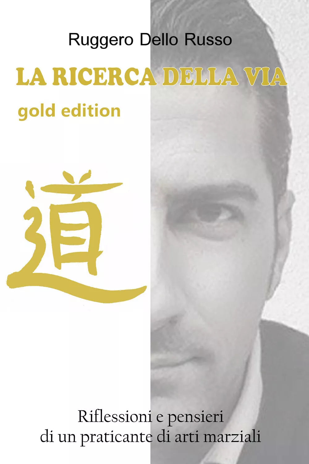 La ricerca della via - Ruggero Dello Russo, 2014, Youcanprint