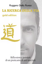 La ricerca della via - Ruggero Dello Russo, 2014, Youcanprint