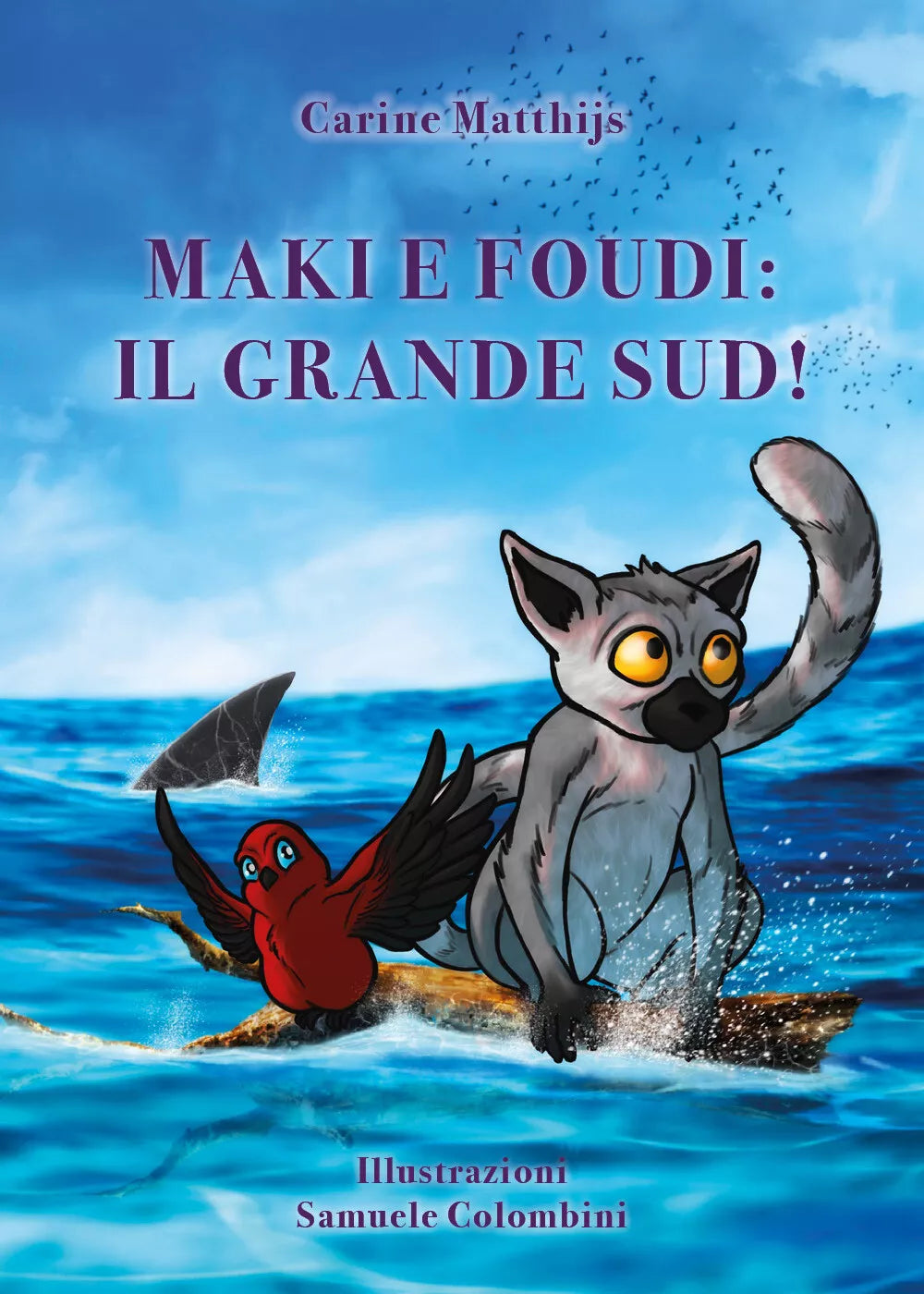 Maki e Foudi: il grande sud! di Carine Matthijs, 2020, Youcanprint