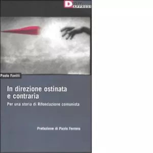 IN DIREZIONE OSTINATA E CONTRARIA di PAOLO FAVILLI