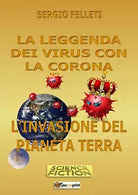 La leggenda dei virus con la coron di Sergio Felleti, 2020, Youcanprint