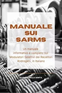 Manuale sui SARMs Un manuale informativo e completo sui Modulatori Selettivi de