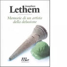 Memorie di un artista della delusione di Jonathan Lethem