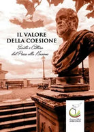 Il valore della coesione. Societa e cultura dal paese alla nazione. di Associaz