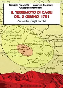 Il terremoto di Cagli del 3 giugno 1781 - Dromedari, Presciutti, Presciutti,