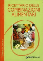 Ricettario delle combinazioni alimentari di Paola Bastasin, Lucia Ceresa, 2010,