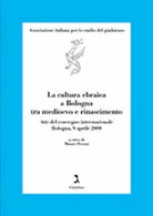 La cultura ebraica a Bologna tra Medioevo e Rinascimento di M Perani