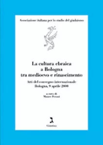 La cultura ebraica a Bologna tra Medioevo e Rinascimento di M Perani