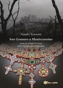 San Gennaro a Montecassino - Come fu salvato il Tesoro nella Seconda guerra m.
