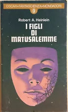 I figli di Matusalemme di Robert Heinlein, 1977, Mondadori