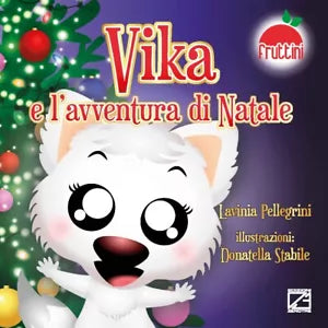 Vika e l avventura di Natale Ediz a colori di Lavinia Pellegrini