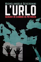 L urlo Schiavi in cambio di petrolio di Michelangelo Severgnini