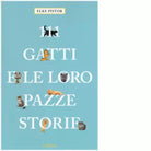 111 GATTI E LE LORO PAZZE STORIE di PISTOR