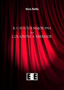 Il gatto di Majorana-Colazione a Tiberiade di Raffa Nino, 2017, Eee-edizioni