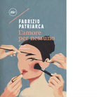 L amore per nessuno di Fabrizio Patriarca