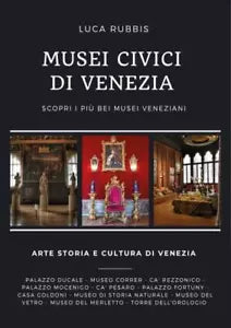 Musei Civici di Venezia di Luca Rubbis