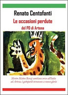 Le occasioni perdute del PD di Artena, Renato Centofanti, 2015, Youcanprint