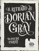 Il ritratto di Dorian Gray In poche parole di Guido Sgardoli