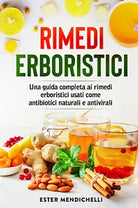Rimedi erboristici Una guida completa ai rimedi erboristici usati come antibiot