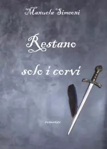 Restano solo i corvi di Manuela Simeoni