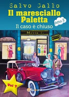 Il maresciallo Paletta Vol.7 Il caso e chiuso di Salvo Gallo, 2019, Youcanpri