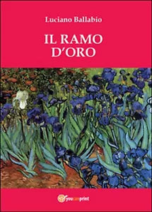 Il ramo d’oro di Luciano Ballabio, 2015, Youcanprint