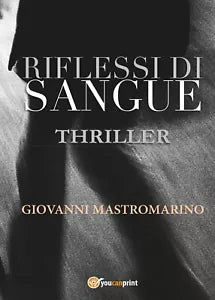 Riflessi di sangue di Giovanni Mastromarino, 2017, Youcanprint