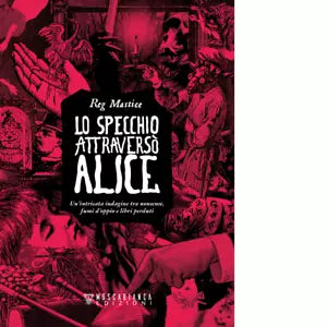 Lo specchio attravers Alice di Reg Mastice