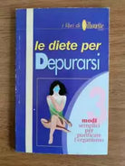 Le diete per depurarsi - AA. VV. - Casa editrice universo - 1996 - AR
