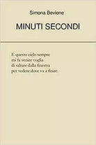 Minuti secondi di Simona Bevione, 2021, Youcanprint