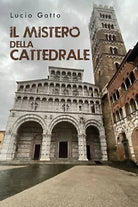 Il mistero della cattedrale di Lucio Gatto, 2021, Youcanprint